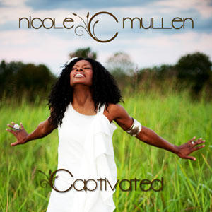 Captivated by Nicole C. Mullen | CD Reviews And Information | NewReleaseToday
