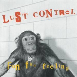 Fun, Fun Feeling by Lust Control  | CD Reviews And Information | NewReleaseToday