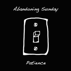 Patience - Single by Abandoning Sunday  | CD Reviews And Information | NewReleaseToday