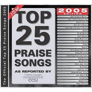 Top 25 Praise Songs: 2005 Edition (Disc 1) by Various Artists - Worship  | CD Reviews And Information | NewReleaseToday