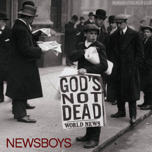 God's Not Dead by Newsboys  | CD Reviews And Information | NewReleaseToday