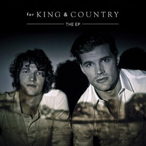 for King & Country EP by for KING & COUNTRY | CD Reviews And Information | NewReleaseToday