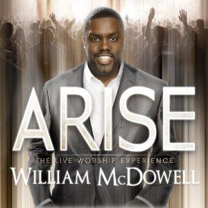 Arise by William McDowell | CD Reviews And Information | NewReleaseToday