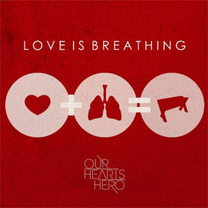 Love Is Breathing by Our Hearts Hero  | CD Reviews And Information | NewReleaseToday
