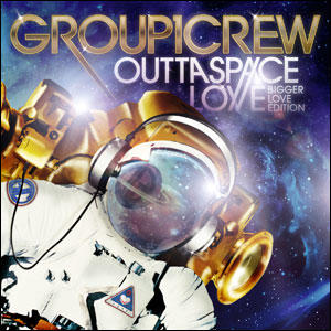 Outta Space Love (Bigger Love Edition) by Group 1 Crew  | CD Reviews And Information | NewReleaseToday