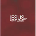 JESUS EP by Gary Durbin | CD Reviews And Information | NewReleaseToday