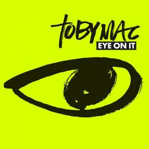 Eye On It by TobyMac | CD Reviews And Information | NewReleaseToday