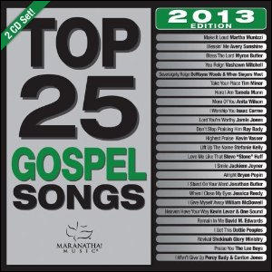 Top 25 Gospel Songs 2013 by Various Artists  | CD Reviews And Information | NewReleaseToday