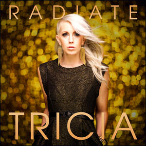 Radiate by Tricia  | CD Reviews And Information | NewReleaseToday