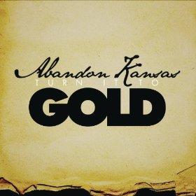 Turn it To Gold by Abandon Kansas  | CD Reviews And Information | NewReleaseToday