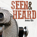 Seen & Heard by Jeremy Ellis | CD Reviews And Information | NewReleaseToday