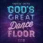 God's Great Dance Floor - Step 02 by Martin
