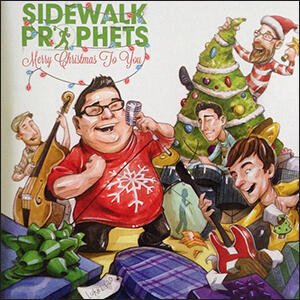 Merry Christmas To You by Sidewalk Prophets | CD Reviews And Information | NewReleaseToday