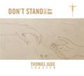 Don't Stand Idly By by Thomas Jude Shaheen Shaheen | CD Reviews And Information | NewReleaseToday