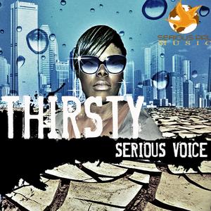 Thirsty by Serious Voice  | CD Reviews And Information | NewReleaseToday