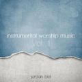 Instrumental Worship Music, Vol. 1 by Jordan Biel | CD Reviews And Information | NewReleaseToday