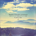 Carry On by Derek Charles Johnson | CD Reviews And Information | NewReleaseToday