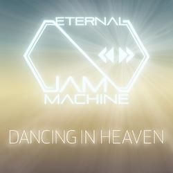 Dancing In Heaven by Eternal Jam Machine  | CD Reviews And Information | NewReleaseToday
