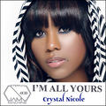 I'm All Yours (Single) w/ Eternal Jam Machine by Crystal Nicole | CD Reviews And Information | NewReleaseToday