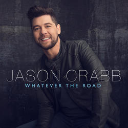 Whatever The Road by Jason Crabb | CD Reviews And Information | NewReleaseToday