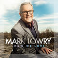 How We Love by Mark Lowry | CD Reviews And Information | NewReleaseToday
