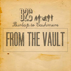 From The Vault - EP by Burlap To Cashmere  | CD Reviews And Information | NewReleaseToday