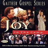 Joy In The Camp by Bill and Gloria Gaither | CD Reviews And Information | NewReleaseToday