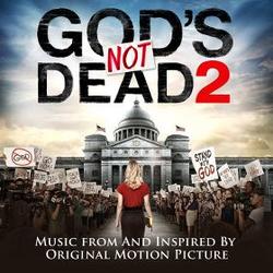 God's Not Dead 2 Soundtrack by Various Artists  | CD Reviews And Information | NewReleaseToday