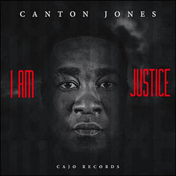 I Am Justice by Canton Jones | CD Reviews And Information | NewReleaseToday