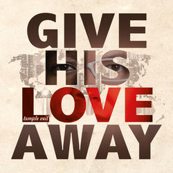 Give His Love Away by Temple Veil  | CD Reviews And Information | NewReleaseToday