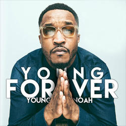 Young Forever by Young Noah  | CD Reviews And Information | NewReleaseToday