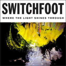 Where the Light Shines Through by Switchfoot  | CD Reviews And Information | NewReleaseToday