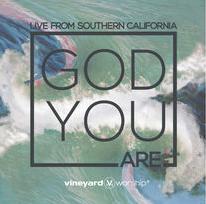 God You Are: Live From Southern California by Vineyard Music  | CD Reviews And Information | NewReleaseToday