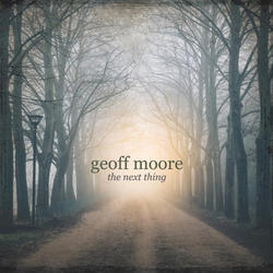 The Next Thing by Geoff Moore | CD Reviews And Information | NewReleaseToday