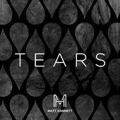 Tears - Single by Matt Hammitt | CD Reviews And Information | NewReleaseToday
