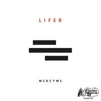Lifer (Deluxe Edition) by MercyMe  | CD Reviews And Information | NewReleaseToday