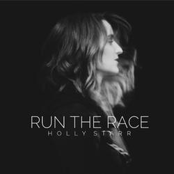 Run The Race (Single) by Holly Starr | CD Reviews And Information | NewReleaseToday