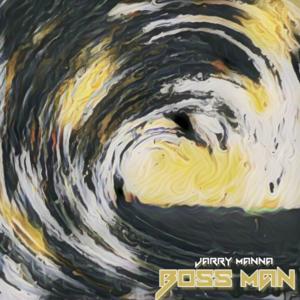 Boss Man - Single by Jarry Manna | CD Reviews And Information | NewReleaseToday