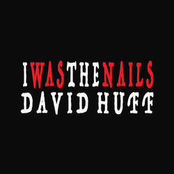 I Was the Nails by David Huff | CD Reviews And Information | NewReleaseToday