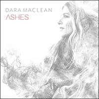 Ashes (Single) by Dara Maclean | CD Reviews And Information | NewReleaseToday