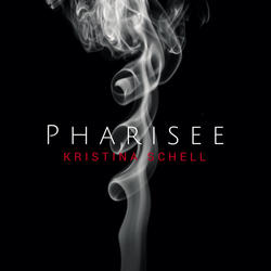 Pharisee - Single by Kristina Schell | CD Reviews And Information | NewReleaseToday