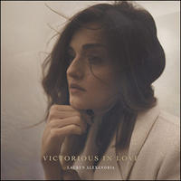 Victorious In Love EP by Lauren Alexandria | CD Reviews And Information | NewReleaseToday
