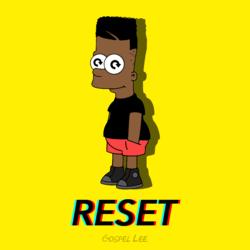 Reset - Single by Gospel Lee | CD Reviews And Information | NewReleaseToday