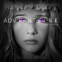 Adventure (Deluxe Edition) by Matthew Parker | CD Reviews And Information | NewReleaseToday