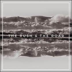The Rush & the Roar by We Are Leo  | CD Reviews And Information | NewReleaseToday