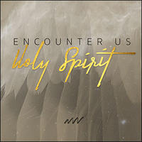 Encounter Us Holy Spirit by New Wine  | CD Reviews And Information | NewReleaseToday