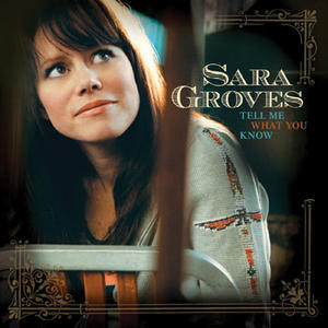 Tell Me What You Know by Sara Groves | CD Reviews And Information | NewReleaseToday
