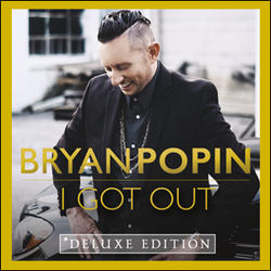 I Got Out by Bryan Popin | CD Reviews And Information | NewReleaseToday