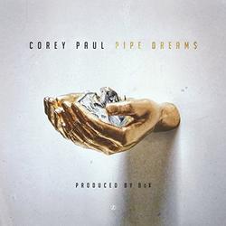 Pipe Dreams (Single) by Corey Paul | CD Reviews And Information | NewReleaseToday
