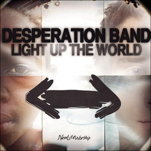 Light Up The World by Desperation Band  | CD Reviews And Information | NewReleaseToday